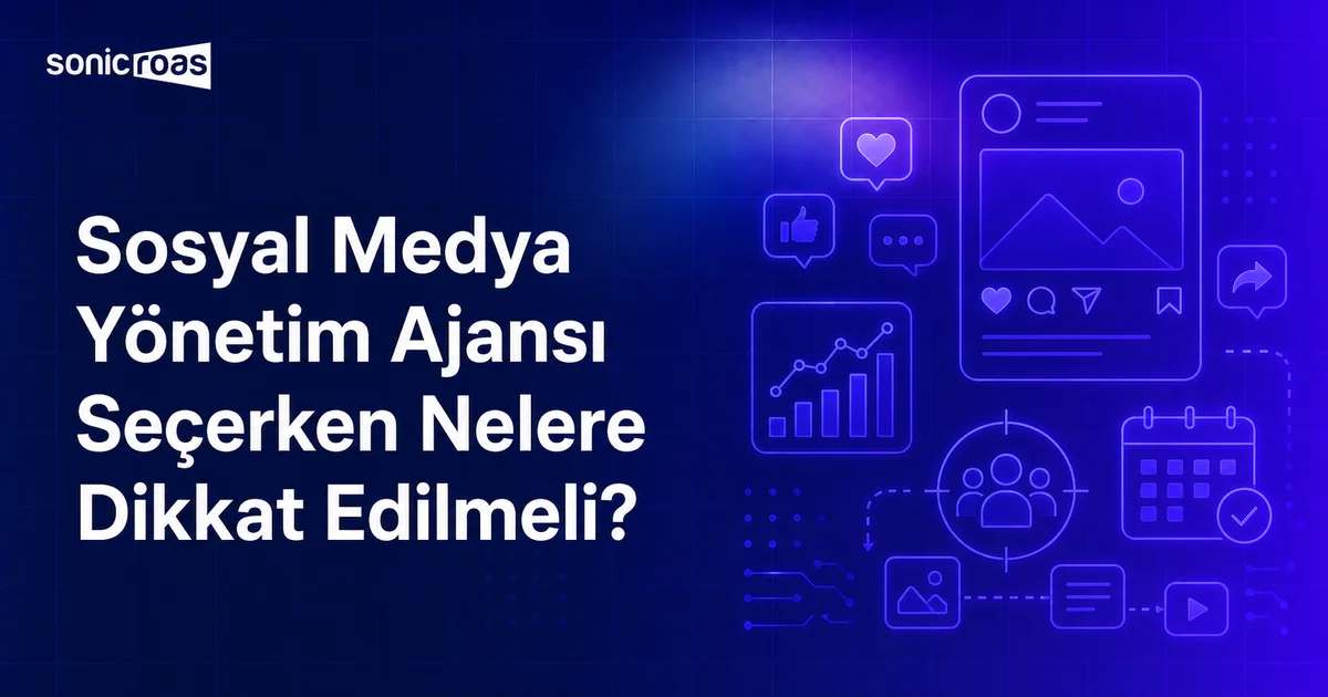 sosyal medya yönetim ajansı seçim kriterleri ve dikkat edilmesi gerekenler